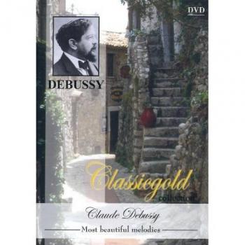 Mélodies Inoubliables de Claude Debussy (Classicgold Collection)
