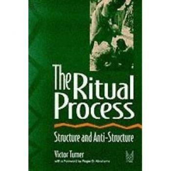 Walter Degruyter, Inc. Ritual Process: Structure and Anti-Structure