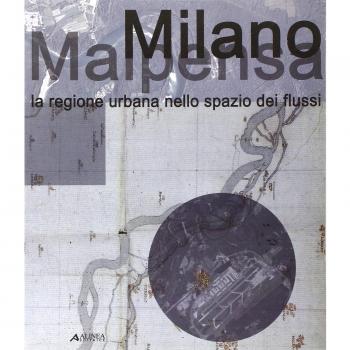 Milano Malpensa. La regione urbana nello spazio dei flussi