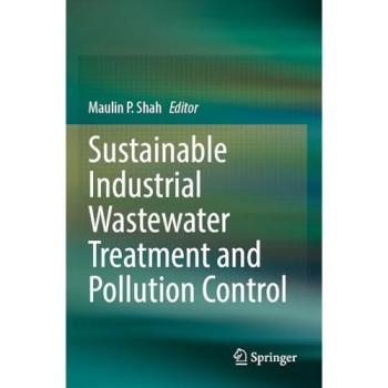 Sustainable Industrial Wastewater Treatment and Pollution Control