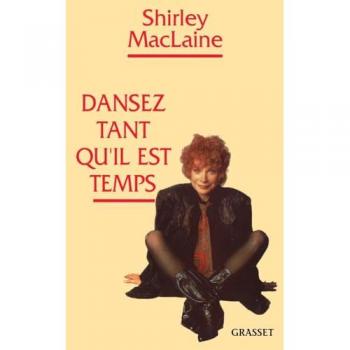 Dansez tant qu'il est temps Shirley MacLaine Grasset