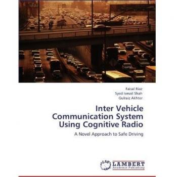 Inter Vehicle Communication System Using Cognitive Radio: A Novel Approach to Safe Driving