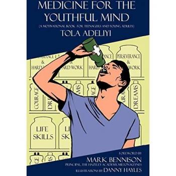Medicine for the Youthful Mind: A Motivational Book for Teenagers and Young