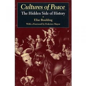 Cultures of Peace: The Hidden Side of History (Peace and Conflict Resolution)