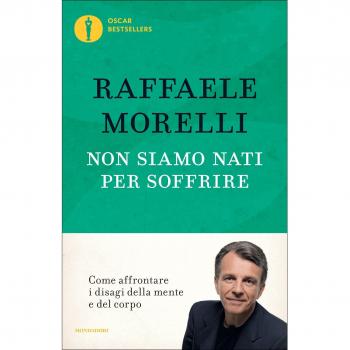 Raffaele Morelli Non Siamo Nati Per Soffrire (Oscar Bestsellers)