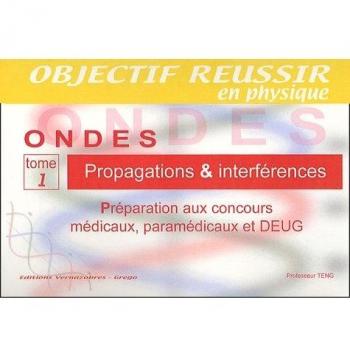 Ondes : Tome 1, Propagations & interférences