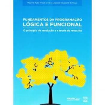 Fundamentos da programação lógica e funcional. O princípio de resolução e a teoria de reescrita