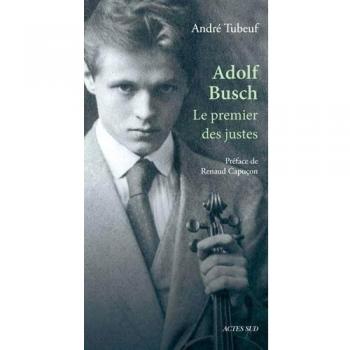 Adolf Busch : Le premier des justes
