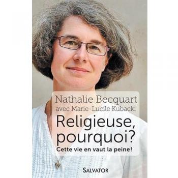 Religieuse, pourquoi? cette vie en vaut la peine!