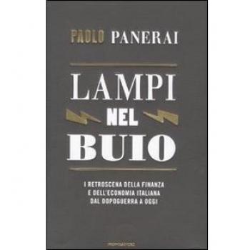 Lampi nel buio. I retroscena della finanza e dell'economia italiana dal dopoguerra a oggi