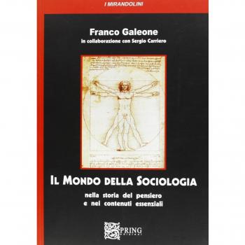 Il mondo della sociologia. Nella storia del pensiero e nei contenuti essenziali