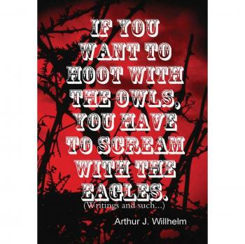 If you want to hoot with the owls, you have to scream with the eagles.