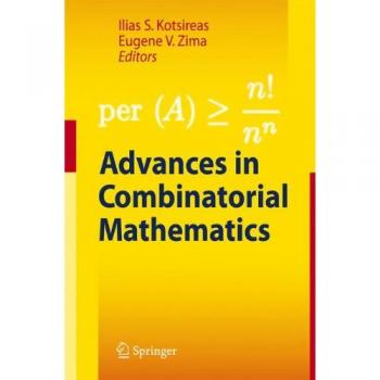 Advances in Combinatorial Mathematics: Proceedings of the Waterloo Workshop in Computer Algebra 2008