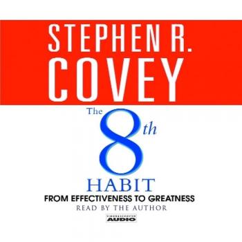 The 8th habit: From Effectiveness to Greatness by Stephen R. Covey (English) Com