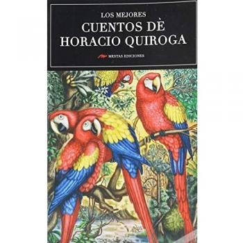 MEJORES CUENTOS DE HORACIO QUIROGA, LOS