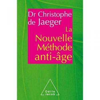 La nouvelle méthode anti-âge Christophe de Jaeger O. Jacob