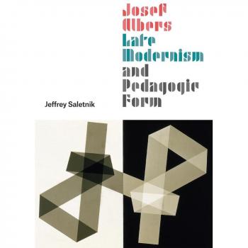 Josef Albers Late Modernism and Pedagogic Form