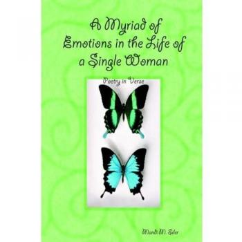 A Myriad of Emotions in the Life of a Single Woman: Poetry in Verse