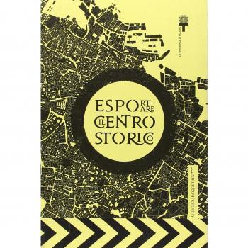 Esportare il centro storico. Catalogo della mostra