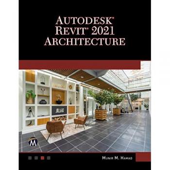 AutoDesk Revit 2021 Architecture: A Self-Teaching Introduction