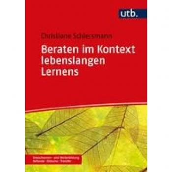 Schiersmann, Christiane: Beraten im Kontext lebenslangen Lernens