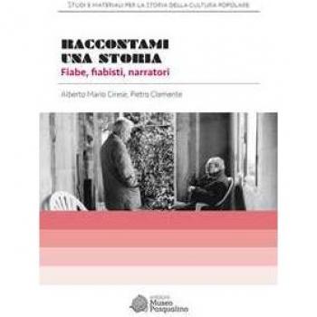 Raccontami una storia. Fiabe, fiabisti, narratori. Con uno scritt... Alberto Mario Cirese