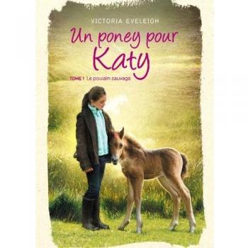Un poney pour Katy, Tome 1 : Le poulain sauvage