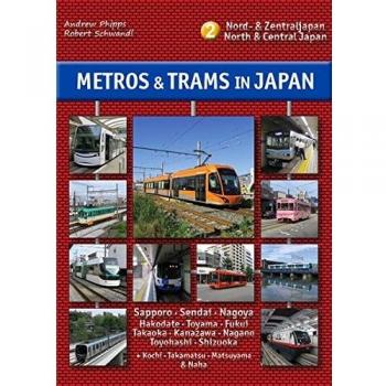 Metros & Trams in Japan 2: Nord & Zentraljapan: North & Central Japan