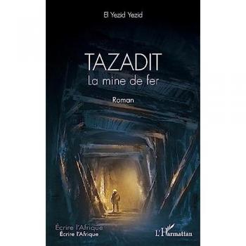 Yezid, El Yezid: Tazadit. La mine de fer. Roman