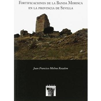 Fortificaciones de la Banda Morisca en la provincia de Sevilla