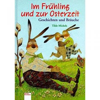 Tilde Michels Im Frühling Und Zur Osterzeit: Geschichten Und Bräuche (Edition Bücherbär)