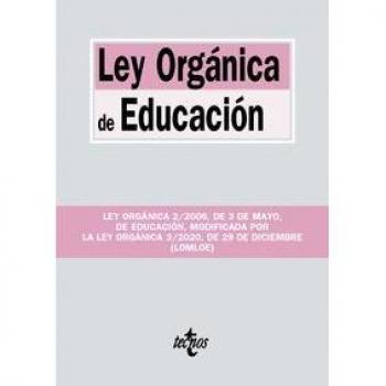 Ley Orgánica de Educación: Ley Orgánica 2/2006, de 3 de mayo, de Educación, modificada por la Ley Orgánica 3/2020, de 29 de diciembre