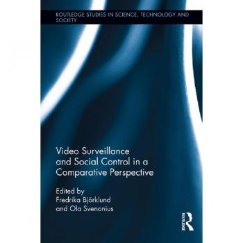 Video Surveillance and Social Control in a Comparative Perspective