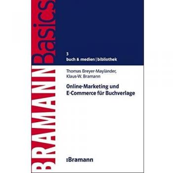 Online-Marketing und E-Commerce für Buchverlage (BRAMANNBasics)
