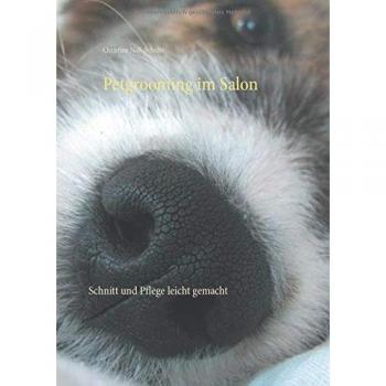 Naß-Schultz, Christine: Petgrooming im Salon