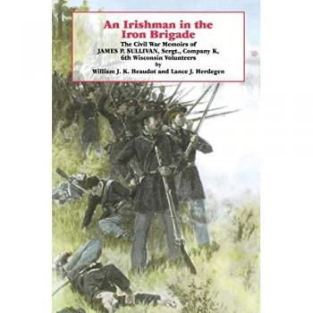 An Irishman in the Iron Brigade, Irish in the Civil War Series 3