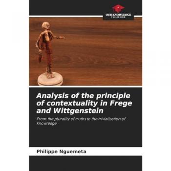 Nguemeta, Philippe: Analysis of the principle of contextuality in Frege and Wittgenstein
