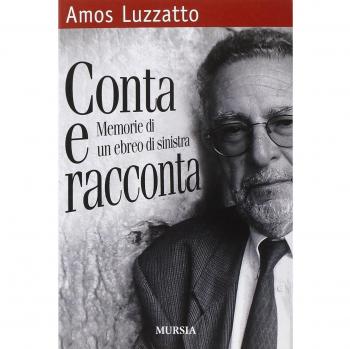 Conta e racconta. Memorie di un ebreo di sinistra