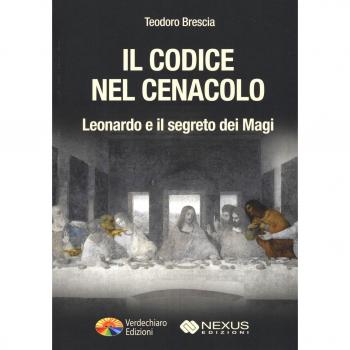Il codice nel Cenacolo. Leonardo e il segreto dei Magi