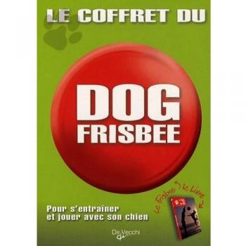 Le coffret du dog frisbee : Pour s'entraîner et jouer avec son chien
