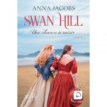 Swan Hill. Vol. 4. Une chance à saisir : première partie