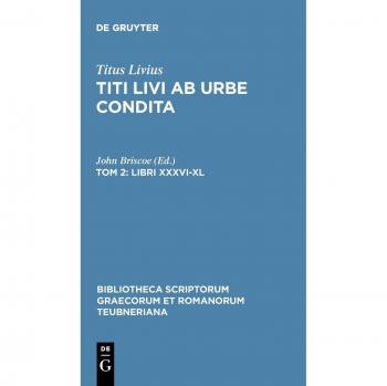 Libri XXXVI-XL (Bibliotheca scriptorum Graecorum et Romanorum Teubneriana)