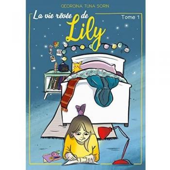 La vie rêvée de Lily: Tome 1