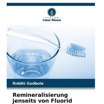 Remineralisierung jenseits von Fluorid