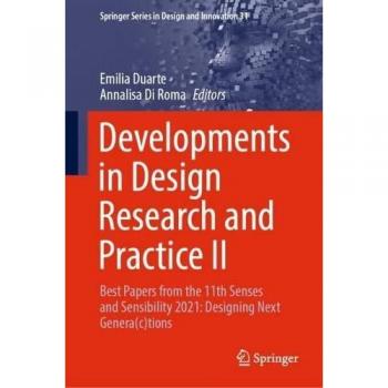 Developments in Design Research and Practice II: Best Papers from the 11th Senses and Sensibility 2021: Designing Next Genera(c)tions (Springer Series in Design and Innovation, 31, Band 31)