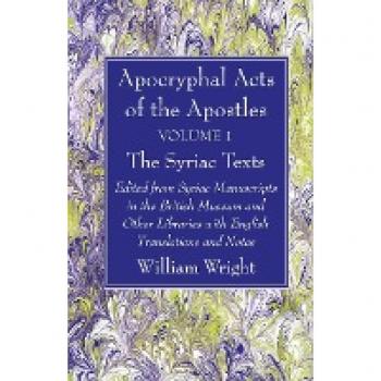 Apocryphal Acts of the Apostles Volume 1 The Syriac Texts