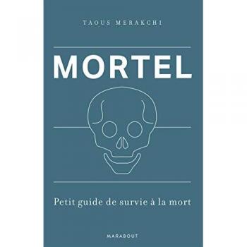 Mortel: Petit Guide De Survie À La Mort (Bien-Être