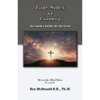 The Four Sides of Calvary: Our Lord's Battle on the Cross