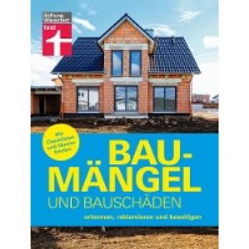 Baumängel und Bauschäden: Erkennen, reklamieren und beseitigen. Mit Checklisten und Musterbriefen
