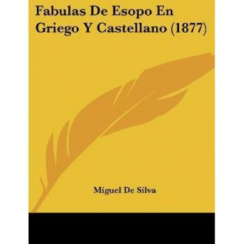Fabulas De Esopo En Griego Y Castellano (1877)